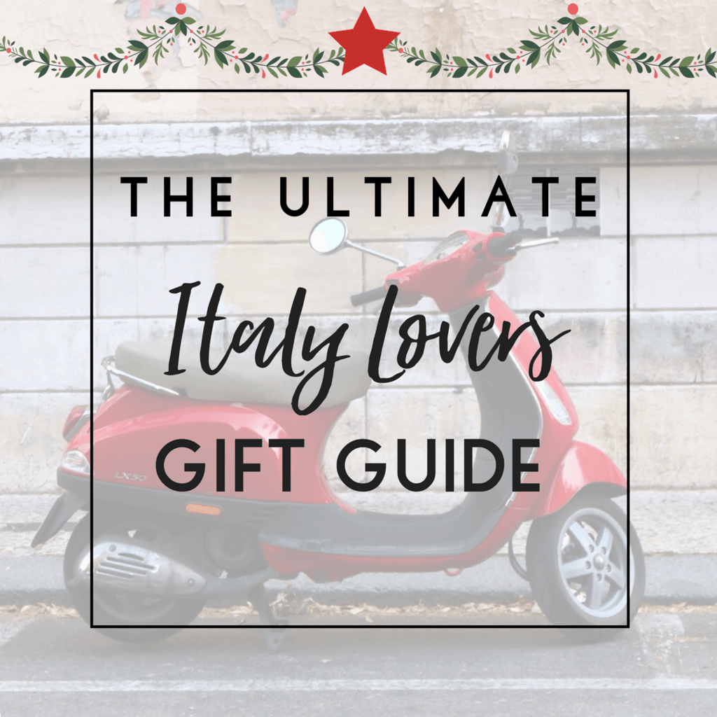 The Ultimate Italy Lovers Gift Guide