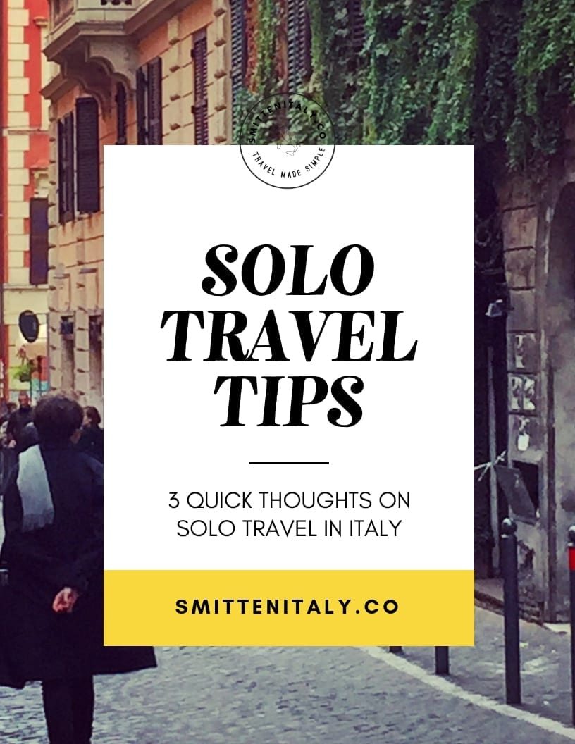 Solo Travel in Italy (3 takeaways from my 3 week solo trip)