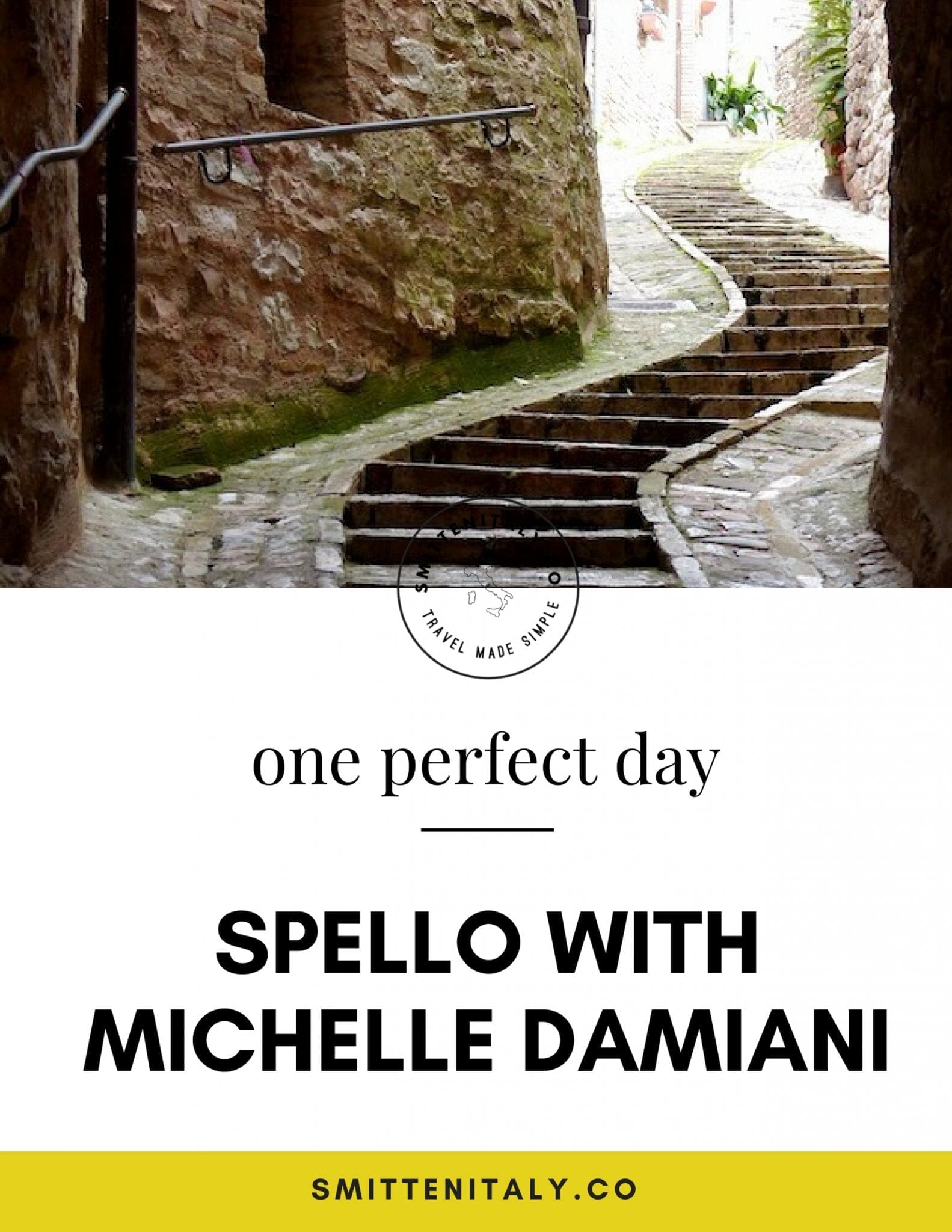 One Perfect Day Travel Guides: Spello, Umbria with Michelle Damiani