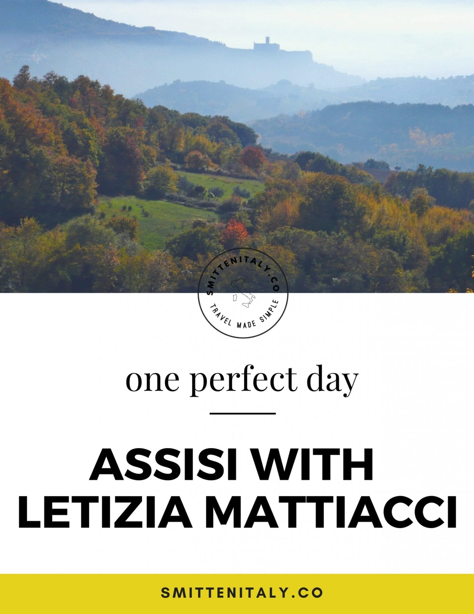 One Perfect Day Travel Guides:Assisi, Umbria with Letizia Mattiacci